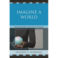 Imagine a World: Pioneering Black Women Sociologists - Paperback