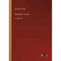 Barchester Towers: in large print - Paperback