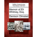 Memoir of Eli Whitney, Esq. - Paperback