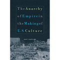 The Anarchy of Empire in the Making of U.S. Culture - Paperback