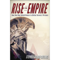 Rise of an Empire: How One Man United Greece to Defeat Xerxes's Persians - Paperback