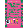 How (Not) to Have an Arranged Marriage: A funny, heart-warming unputdownable novel about love and family - Paperback