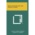 Wild Flowers of the Pacific Coast - Hardcover
