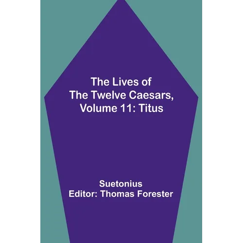 The Lives of the Twelve Caesars, Volume 11: Titus - Paperback