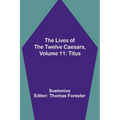 The Lives of the Twelve Caesars, Volume 11: Titus - Paperback