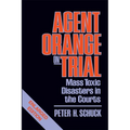 Agent Orange on Trial: Mass Toxic Disasters in the Courts, Enlarged Edition - Paperback