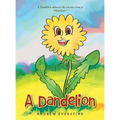 A Dandelion: A Story That Touches on the Sensitive Topic of "Flowerism." - Hardcover