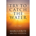 Try to Catch the Water - Paperback