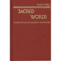 Sacred Words: A Study of Navajo Religion and Prayer - Hardcover