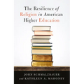 The Resilience of Religion in American Higher Education - Hardcover