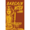 Bargain Witch: Essays in Self-Initiation - Paperback