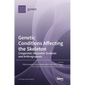 Genetic Conditions Affecting the Skeleton: Congenital, Idiopathic Scoliosis and Arthrogryposis - Hardcover