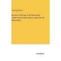 Narrative of the Days of the Reformation, Chiefly from the Manuscripts of John Foxe the Martyrologist - Hardcover