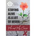 Staying Alive Is a Lot of Work: Me and My Cancer - Paperback