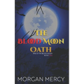 The Blood Moon Oath: A Dark, Paranormal Romance - Paperback