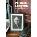 Petticoat Surgeon: The Extraordinary Life of Dr. Bertha Van Hoosen - Paperback