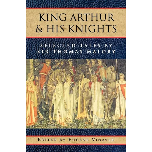 King Arthur and His Knights: Selected Tales - Paperback
