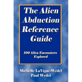 The Alien Abduction Reference Guide: 100 Alien Encounters Explored - Paperback