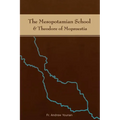 The Mesopotamian School & Theodore of Mopsuestia - Paperback