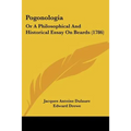 Pogonologia: Or A Philosophical And Historical Essay On Beards (1786) - Paperback
