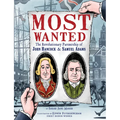 Most Wanted: The Revolutionary Partnership of John Hancock & Samuel Adams - Hardcover