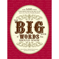 The Big Book of Words You Should Know: Over 3,000 Words Every Person Should Be Able to Use (and a Few That You Probably Shouldn't) - Paperback