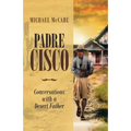 Padre Cisco: Conversations with a Desert Father - Paperback