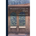 Moorish Cities in Spain - Paperback