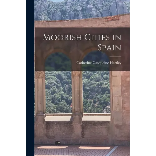 Moorish Cities in Spain - Paperback