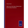 Public Laws of the State of Rhode Island and Providence Plantations - Paperback