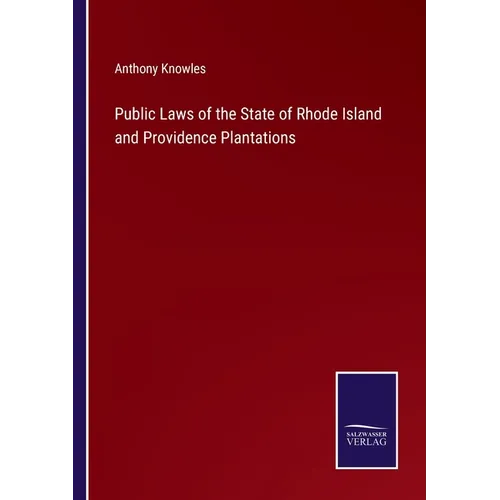 Public Laws of the State of Rhode Island and Providence Plantations - Paperback