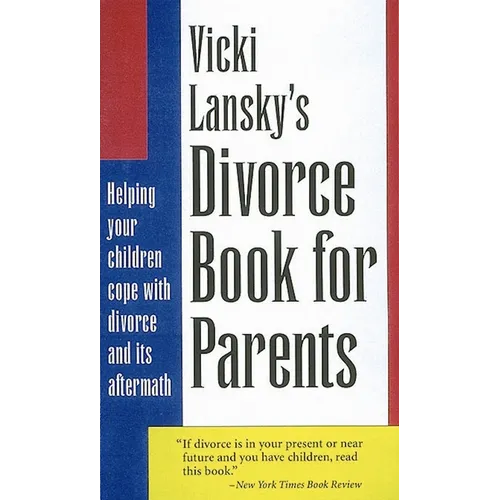 Vicki Lansky's Divorce Book for Parents: Helping Your Children Cope with Divorce and Its Aftermath - Paperback