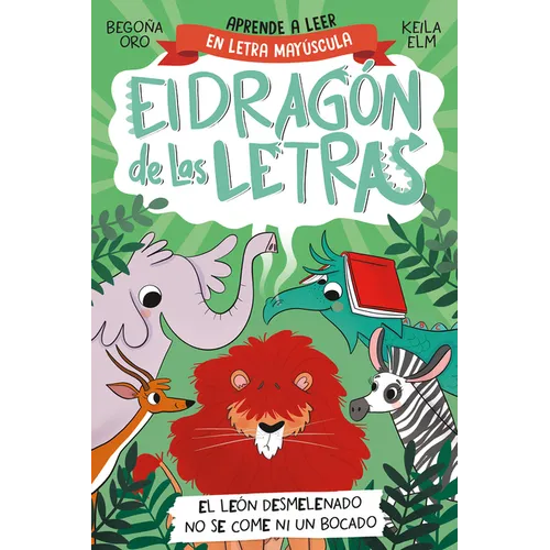 Phonics in Spanish - El León Desmelenado No Se Come Ni Un Bocado / The Dishevele D Lion Does Not Eat a Single Bite. the Letters Dragon 2 - Paperback