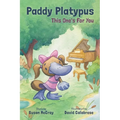 Paddy Platypus: This one's for you - Hardcover