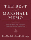The Best of the Marshall Memo: Book Two: Ideas and Action Steps to Energize Leadership, Teaching, and Learning - Hardcover