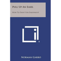 Pull Up an Easel: How to Paint for Enjoyment - Paperback