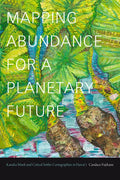 Mapping Abundance for a Planetary Future: Kanaka Maoli and Critical Settler Cartographies in Hawai'i - Paperback