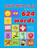 English - Haitian Creole Bilingual First Top 624 Words Educational Activity Book for Kids: Easy vocabulary learning flashcards best for infants babies - Paperback