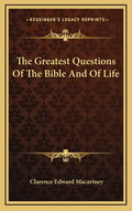The Greatest Questions of the Bible and of Life - Hardcover