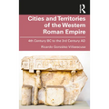 Cities and Territories of the Western Roman Empire: 4th Century BC to the 3rd Century AD - Paperback