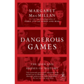 Dangerous Games: The Uses and Abuses of History - Paperback