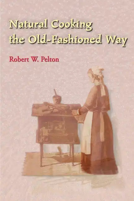 Natural Cooking the Old-Fashioned Way - Paperback