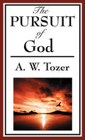The Pursuit of God (a Christian Classic) - Hardcover