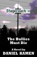 Stagecoach Road: The Bullies Must Die - Paperback