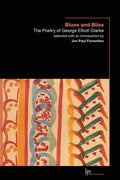 Blues and Bliss: The Poetry of George Elliott Clarke - Paperback
