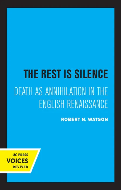 The Rest Is Silence: Death as Annihilation in the English Renaissance - Hardcover