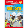 DK Super Readers Level 1 a Day in the Life of a Builder - Hardcover