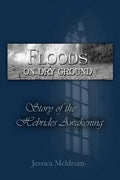 Floods On Dry Ground: Story of the Hebrides Awakening - Paperback