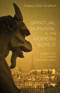 Spiritual Survival in the Modern World: Insights from C. S. Lewis's Screwtape Letters - Paperback