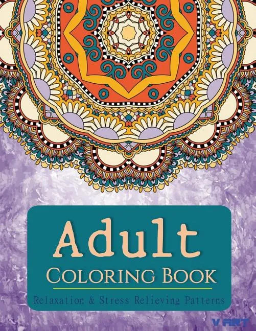Coloring Books for Adults: Relaxation & Stress Relieving Patterns - Paperback